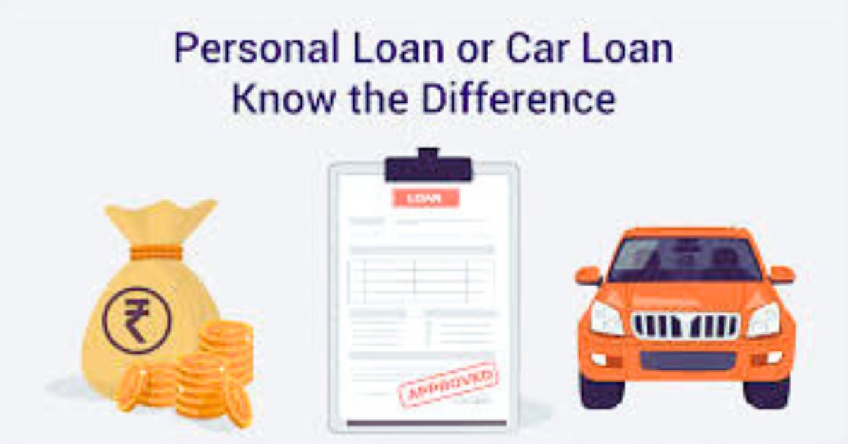 Car Loan vs Personal Loan: Which Is Right for You?